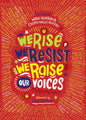 We Rise, We Resist, We Raise Our Voices