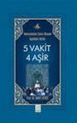 5 Vakit 4 Asır  Namazlardan Sonra Okunan Ayetlerin Tefsiri