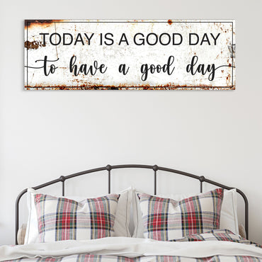 Today Is A Good Day Sign II