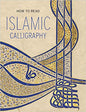 How to Read Islamic Calligraphy