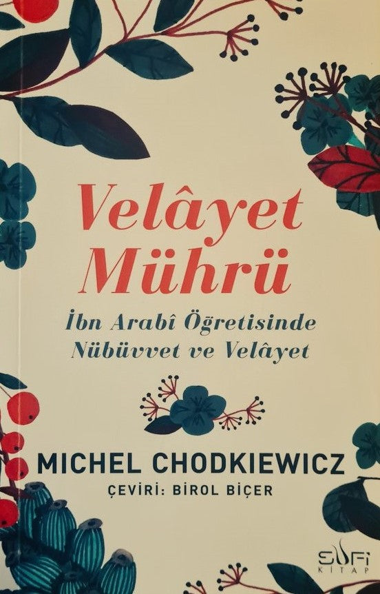 Velayet Mührü/ İbn Arabi Öğretisinde Nübüvvet ve Velayet