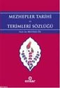 Mezhepler Tarihi ve Terimleri Sozlugu