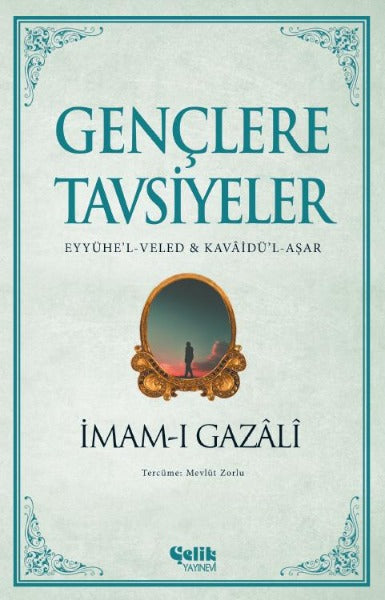 Gençlere Tavsiyeler (Eyyühe’l-Veled Kavaidü’l-Aşar)