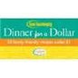 Good Housekeeping Dinner for a Dollar: 50 Family-Friendly Recipes Under $1