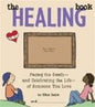 Healing Book: Facing the Death-And Celebrating the Life-Of Someone You Love