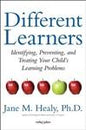 Different Learners: Identifying, Preventing, and Treating Your Child's Learning Problems