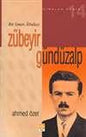 Zubeyr Gunduzalp (Bir Iman Abidesi Olarak)
