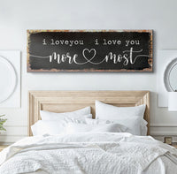 I Love You More I Love You Most Sign III