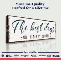 The Best Days End In Dirty Clothes Laundry Sign