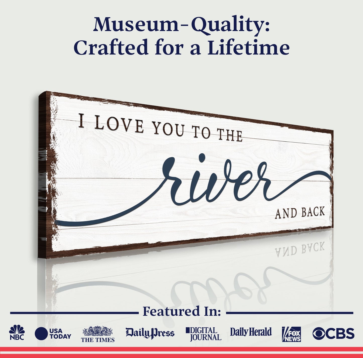 Love You To The River And Back Sign