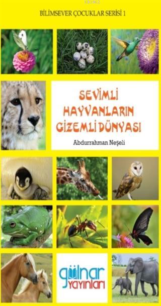 Sevimli Hayvanların Gizemli Dünyası / Bilimsever Çocuklar Serisi 1