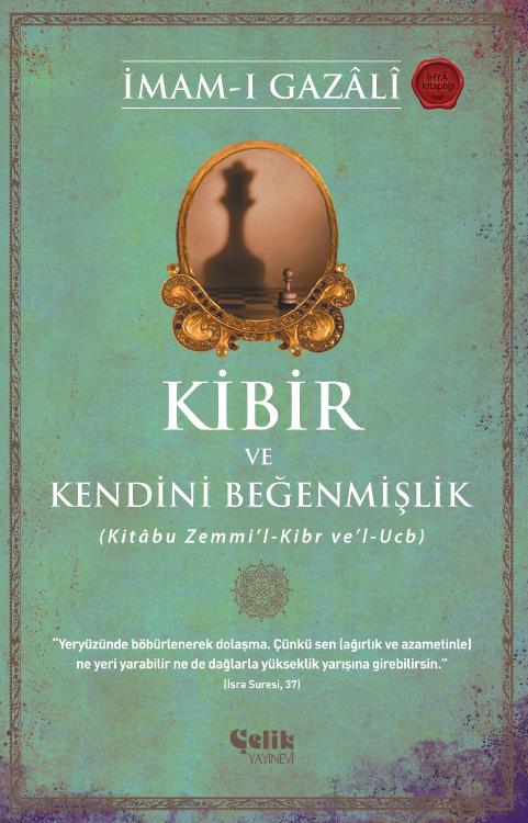 Kibir ve Kendini Beğenmişlik (Kitabu Zemmi’l-Kibr ve’l-Ucb)