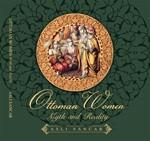 Ottoman Women (Myth and Reality) - (Items have some slight defects)