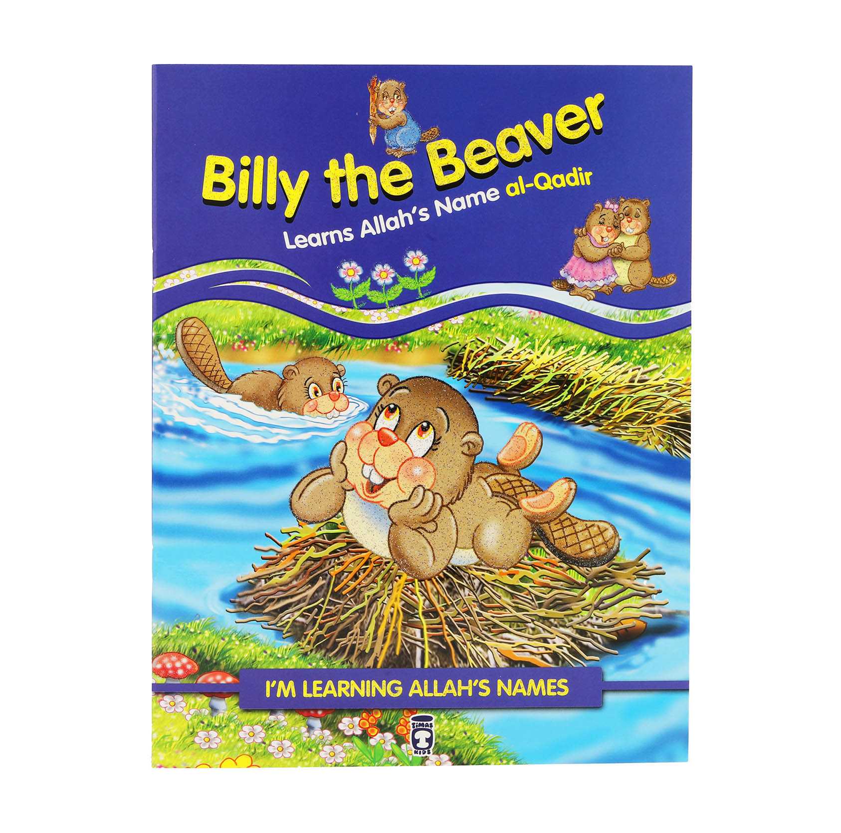 I’m Learning Allah’s Names (I) – Billy the Beaver Lerns Allah’s Name al-Qadir