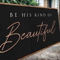 Be His Kind Of Beautiful Faith Sign