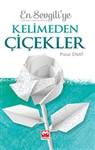 En Sevgili’ ye Kelimeden Çiçekler
