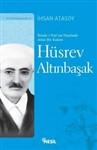 Hüsrev Altınbaşak (Nur'un Nesrinde Altın Bir Kalem)