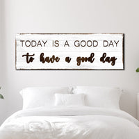 Today Is A Good Day Sign