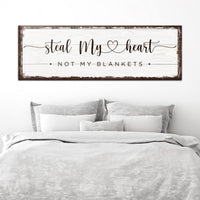Steal My Heart Not My Blanket Sign