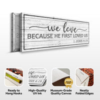 1 John 4:19 - Because He First Loved Us Sign