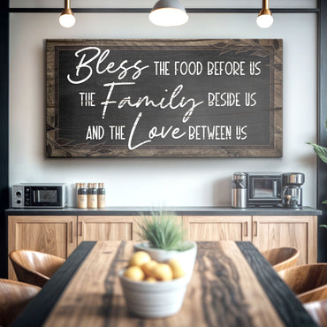 Bless The Food Before Us And The Love Between Us Sign III