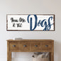 You, Me, And The Dogs Sign IV