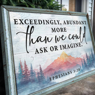 Ephesians 3:20: More Than We Could Ask Or Imagine Faith Sign