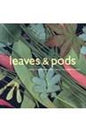 LEAVES & PODS
