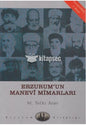 Erzurum'un Manevi Mimarları