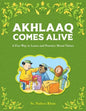 Akhlaaq Comes Alive