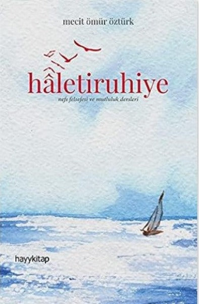 Haletiruhiye Nefs Felsefesi ve Mutluluk Dersleri