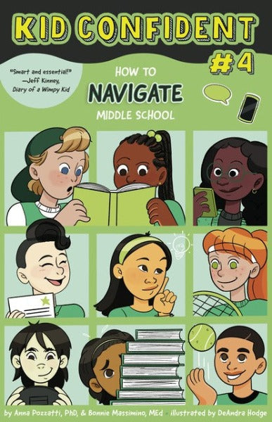 How to Navigate Middle School: Kid Confident Book 4 (Kid Confident: Middle Grade Shelf Help)