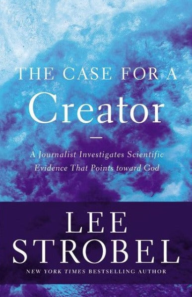 The Case for a Creator: A Journalist Investigates Scientific Evidence That Points Toward God