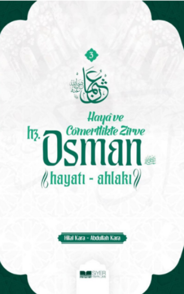 Haya ve Cömertlikte Zirve Hz.Osman Hayatı Ahlakı