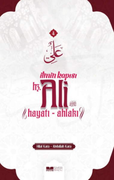 İlmin Kapısı Hz. Ali Hayatı - Ahlakı