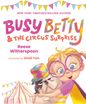 Busy Betty & the Circus Surprise (Busy Betty)