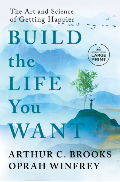Build the Life You Want: The Art and Science of Getting Happier