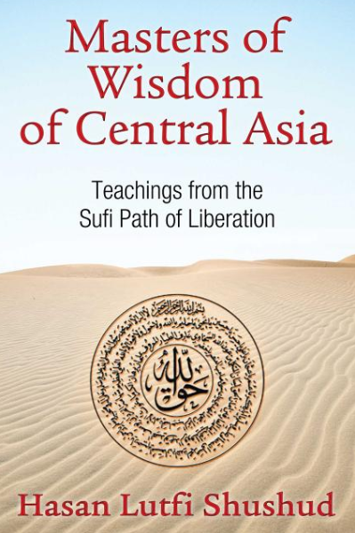 Masters of Wisdom of Central Asia: Teachings from the Sufi Path of Liberation (Edition, New) (2ND ed.)