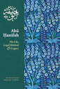 Abu Hanifah: His Life, Legal Method and Legacy