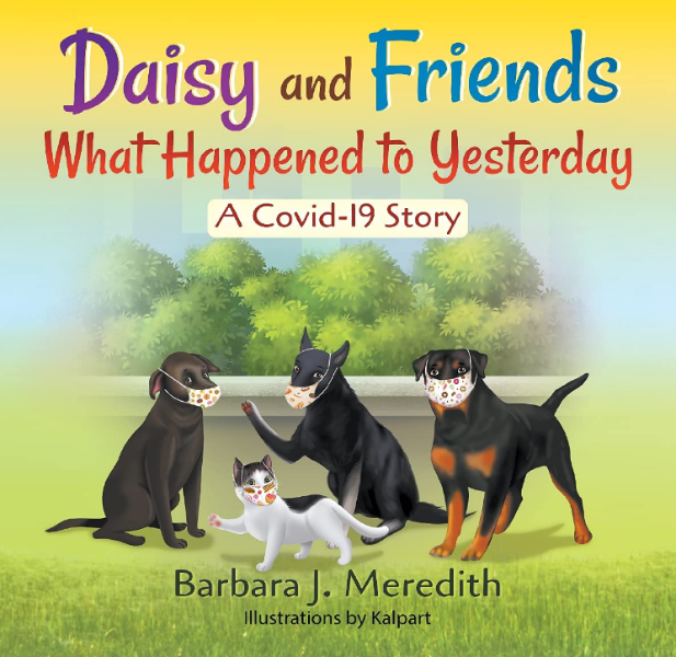 Daisy and Friends What Happened to Yesterday: A Covid-19 Story