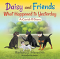 Daisy and Friends What Happened to Yesterday: A Covid-19 Story
