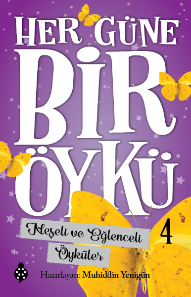 Her Güne Bir Öykü - Neşeli ve Eğlenceli Öyküler