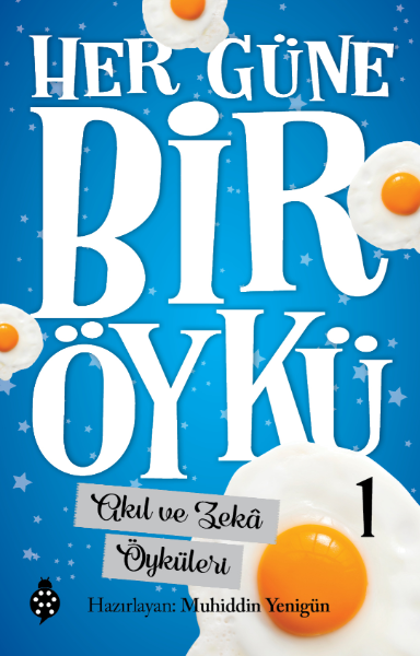 HER GÜNE BİR ÖYKÜ - Akil ve Zeka Oykuleri