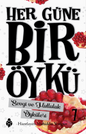 Her Güne Bir Öykü - Sevgi ve Mutluluk Öyküleri