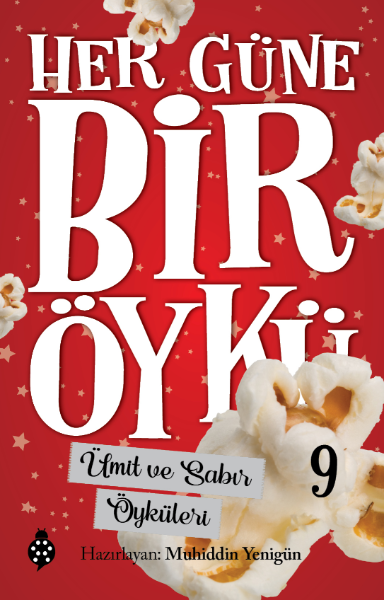 Her Güne Bir Öykü - Ümit ve Sabır Öyküleri