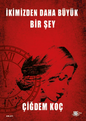 İkimizden Daha Büyük Bir Şey