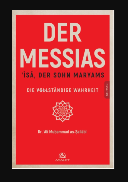 Der Messias ‘Īsā, Der Sohn Maryams Die Vollständige Wahrheit