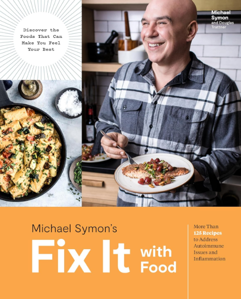 FIX IT WITH FOOD: MORE THAN 125 RECIPES TO ADDRESS AUTOIMMUNE ISSUES AND INFLAMMATION