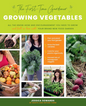 GROWING VEGETABLES: ALL THE KNOW-HOW AND ENCOURAGEMENT YOU NEED TO GROW YOUR BRAND NEW FOOD GARDEN (THE FIRST-TIME GARDENER'S GUIDES)