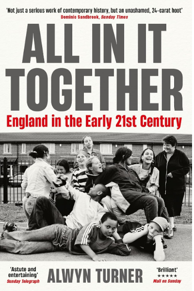 ALL IN IT TOGETHER: ENGLAND IN THE EARLY 21ST CENTURY